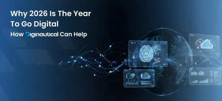 Why 2026 Is the Year to Go Digital And How Diginautical Can Help
