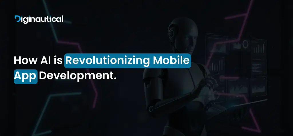 How AI is Revolutionizing Mobile App Development