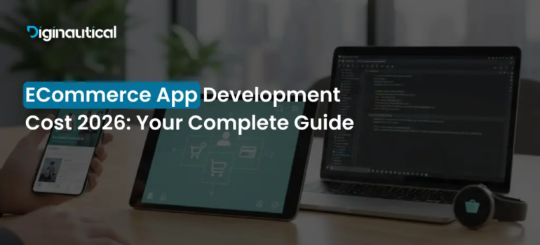 ECommerce App Development Cost 2026: Your Complete Guide