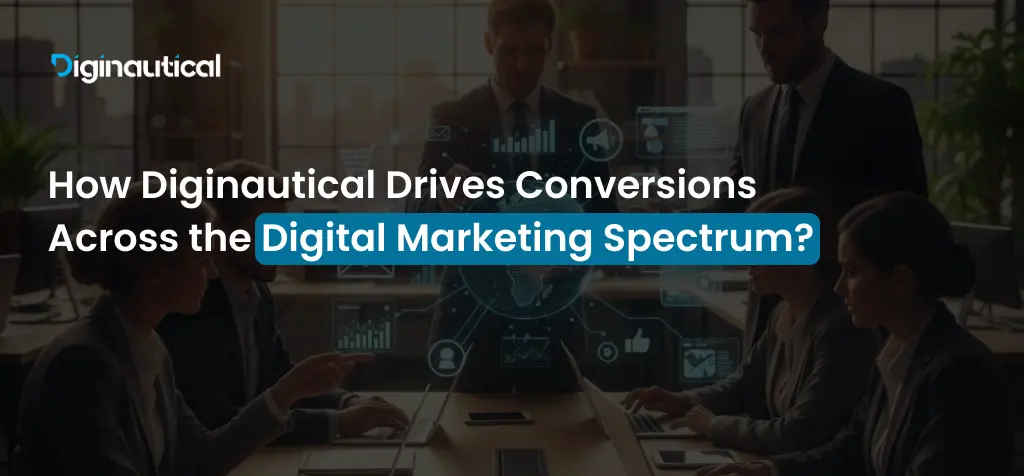How Diginautical Drives Conversions Across the Digital Marketing Spectrum
