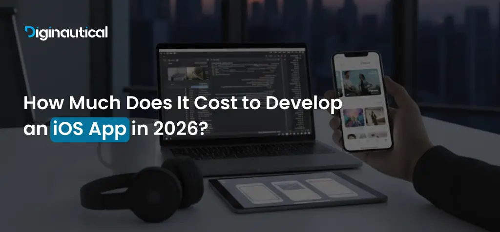 How Much Does It Cost to Develop an iOS App in 2026