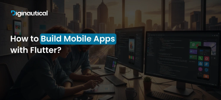 How to Build Mobile Apps with Flutter?
