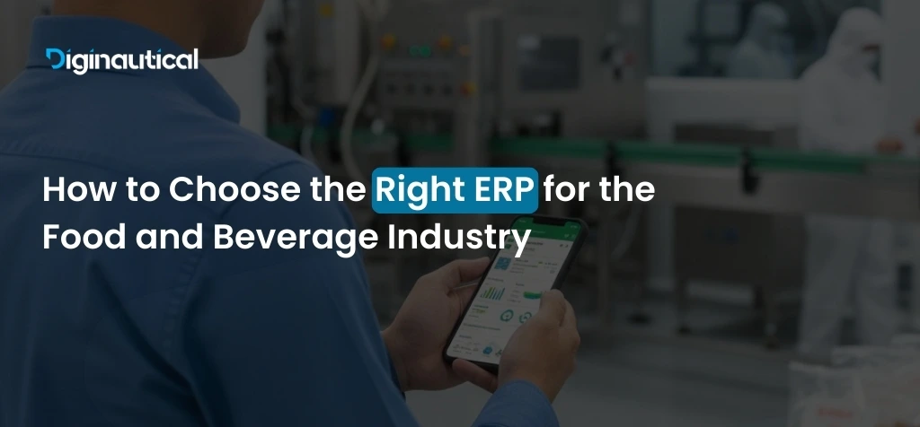 How to Choose the Right ERP for the Food and Beverage Industry