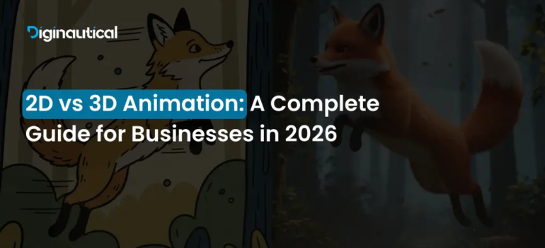 2D vs 3D Animation: A Complete Guide for Businesses in 2026