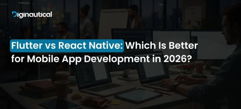 Flutter vs React Native: Which Is Better for Cross-Platform Development in 2026?