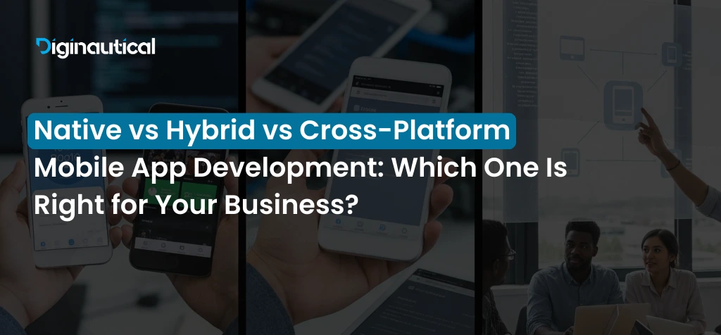 Native vs Hybrid vs Cross-Platform Mobile App Development_ Which One Is Right for Your Business
