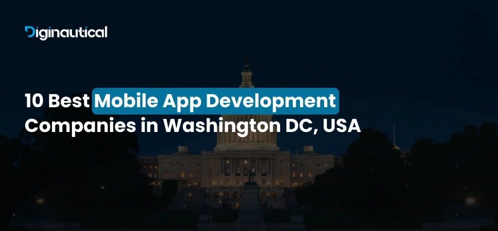 10 Best Mobile App Development Companies in Washington DC, USA