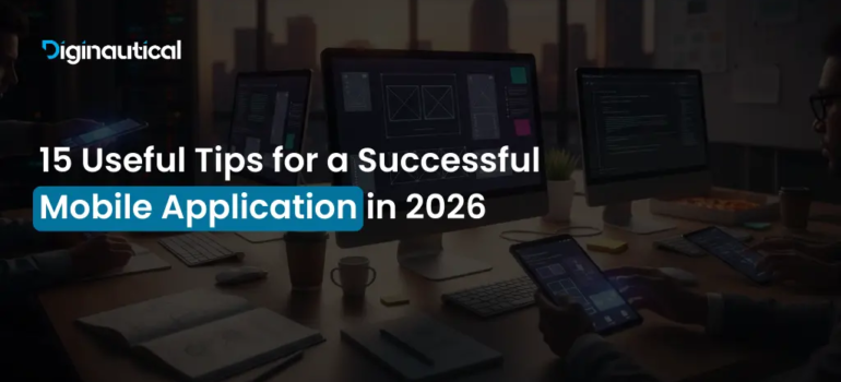 15 Useful Tips for a Successful Mobile Application in 2026