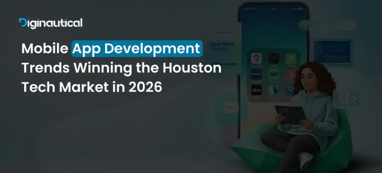 Mobile App Development Trends Winning the Houston Tech Market in 2026