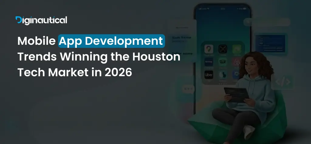 Mobile App Development Trends Winning the Houston Tech Market in 2026