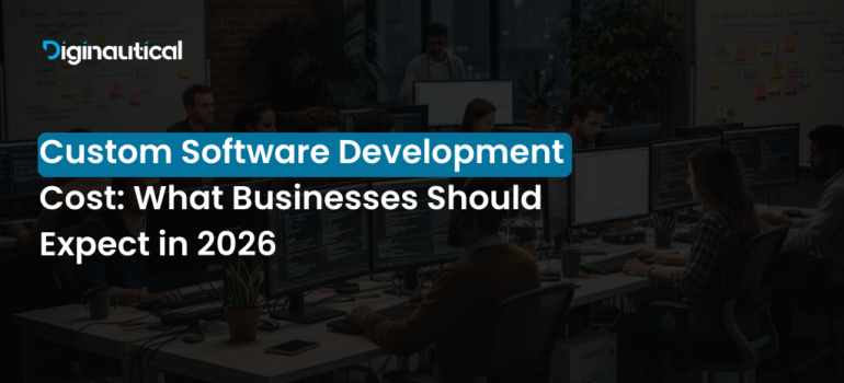 Custom Software Development Cost: What Businesses Should Expect in 2026