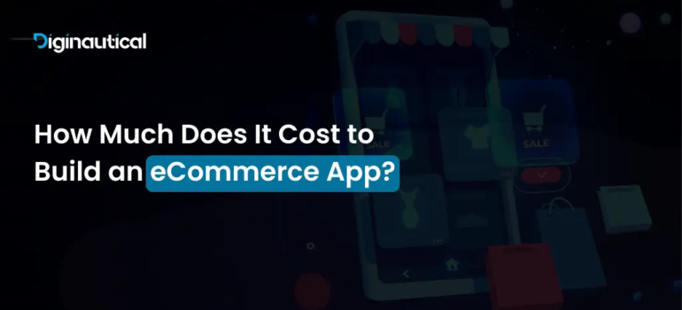How Much Does It Cost to Build an eCommerce App?