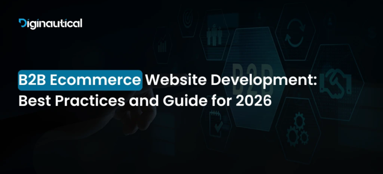 B2B Ecommerce Website Development: Best Practices and Guide for 2026