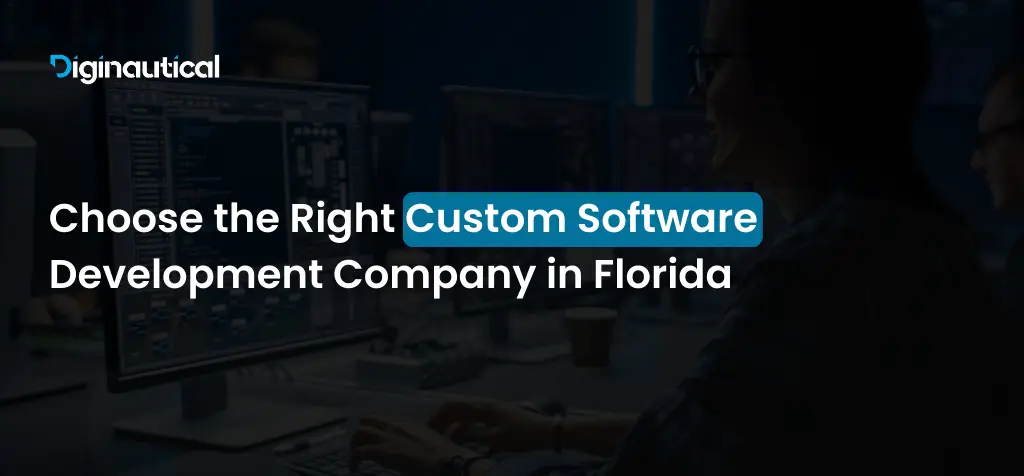 Choose the Right Custom Software Development Company in Florida