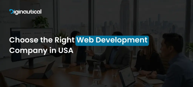 Choose the Right Web Development Company in USA