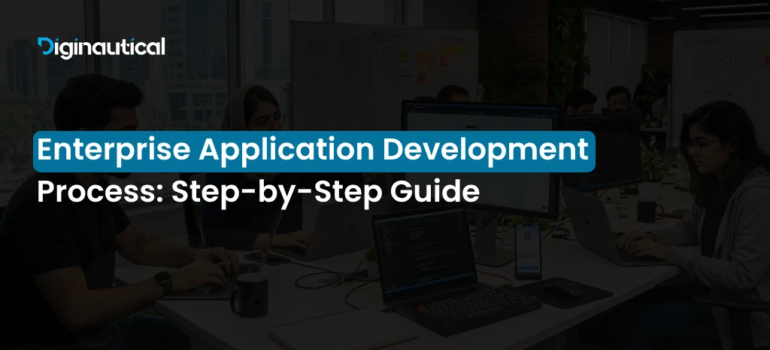 Enterprise Application Development Process: Step-by-Step Guide