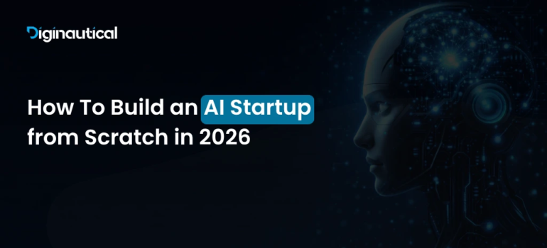 How To Build an AI Startup from Scratch in 2026