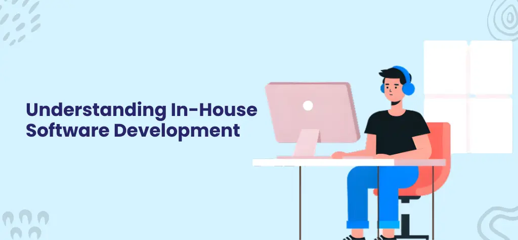 Understanding In-House Software Development