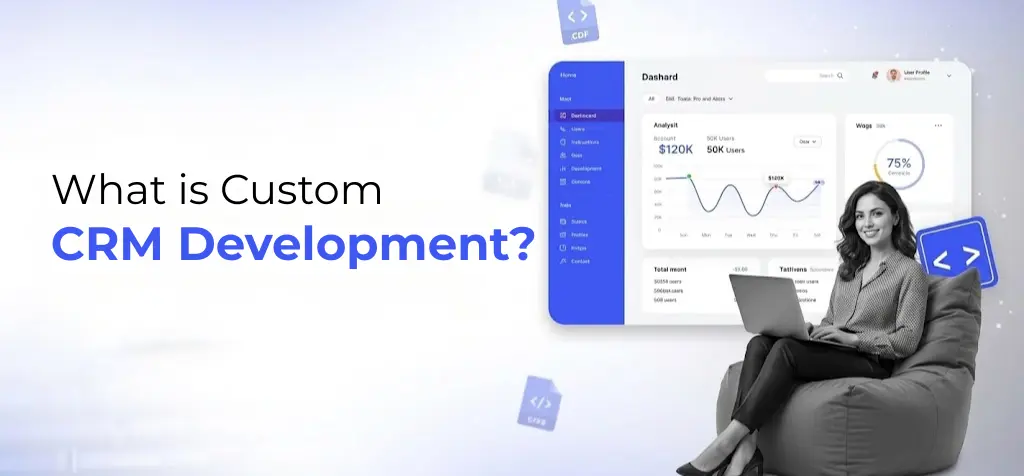 What is Custom CRM Development