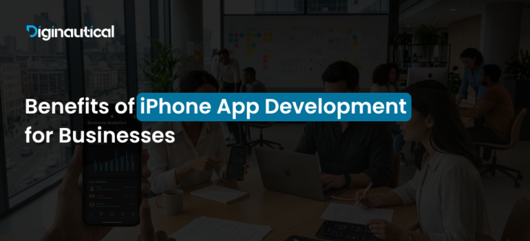Benefits of iPhone App Development for Businesses