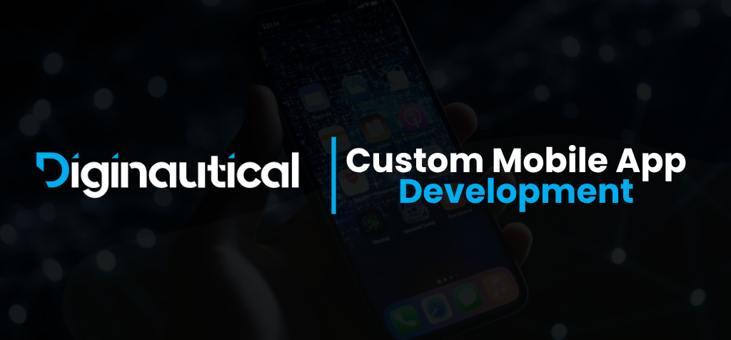 Custom Mobile App Development